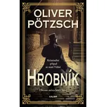 Hrobník - Oliver Pötzsch (2022, pevná)
