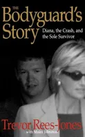 The Bodyguard's Story: Diana, the Crash, and the Sole Survivor - Trevor Rees-Jones a kol. [EN] (2000, pevná)