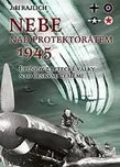 Nebe nad protektorátem 1945: Epizody z…