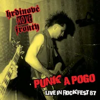Punk a Pogo: Live in Rockfest 87 - Hrdinové nové fronty [LP] 