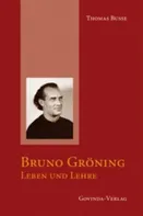 Bruno Gröning: Leben und Lehre – Thomas Busse [DE] (2007, pevná)