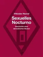 Sexuelles Nocturno: Geschichte einer demaskierten Illusion - Vítězslav Nezval [DE] (2020, pevná)