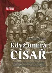 Když císař umírá: Cesta italskou a…