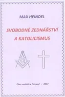 Svobodné zednářství a katolicismus - Max Heindel (2017, brožovaná)