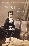 Sisi, mladá císařovna: Mýtus a pravda -…