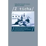 Z ticha - Eduardo Strauch Urioste,…