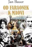 Od faraonek k Maovi - Jan Bauer (2019,…