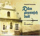 Dům ztracených duší - Vlastimil…