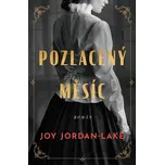 Pozlacený měsíc - Joy Jordan-Lake…