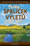 Velký špalíček výletů: 1000 nej -…