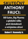 Skutečný Anthony Fauci: Bill Gates, Big…