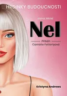 Hrdinky Budoucnosti 1: Nel: Příběh Cornelie Fetterlyové - Kristyna Andrews (2023, brožovaná)