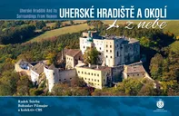 Uherské Hradiště a okolí z nebe - Radek Štěrba a kol. (2023, pevná)