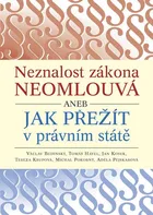 Neznalost zákona neomlouvá aneb jak přežít v právním státě - Václav Budínský a kol. (2018, brožovaná)