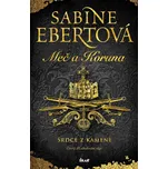 Meč a Koruna 4: Srdce z kamene - Sabine…