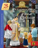 Przyjmujemy Pana Jezusa 3 Podręcznik - Tadeusz Panuś a kol. [PL] (2014, brožovaná)