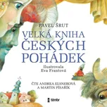 Velká kniha českých pohádek - Pavel…