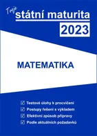 Tvoje státní maturita 2023: Matematika - Nakladatelství Gaudetop (2022, brožovaná)