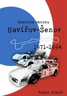 Historie okruhu Havířov-Šenov 1971-1994 - Roman Krejčí (2023, brožovaná)
