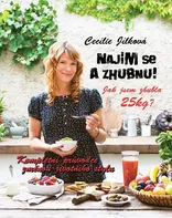 Najím se a zhubnu!: Kompletní průvodce změnou životního stylu - Cecílie Jílková (2016, pevná)