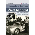 Jaroslav Juhan: Život bez brzd: Muž,…