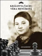Královna šachu Věra Menčíková - Jan Kalendovský (2016, pevná)