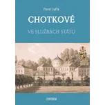 Chotkové: Ve službách státu - Pavel…