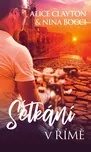 Setkání v Římě - Alice Claytonová, Nina…