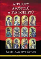 Atributy apoštolů a evangelistů - Ágnes Ráczkevy-Eötvös (2022, pevná)