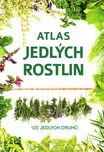 Atlas jedlých rostlin: 120 jedlých…
