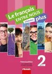 Le Francais Entre Nous: Učebnice Plus 2…