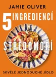 5 ingrediencí Středomoří: Skvělé…