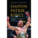 Šampion Patrik Kincl: MMA mi zachránilo…