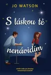 S láskou tě nenávidím - Jo Watsonová…