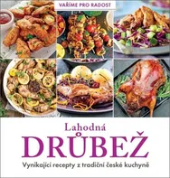 Lahodná drůbež: Vynikající recepty z tradiční české kuchyně - RF Hobby (2020, brožovaná)
