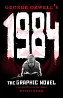 George Orwell's 1984: The Graphic Novel - Matyas Namai [EN] (2021, lepená)