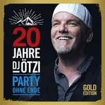20 Jahre: Party Ohne Ende - DJ Ötzi…