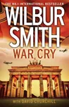 War Cry - Wilbur Smith, David Churchill…