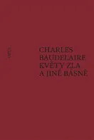 Květy zla a jiné básně - Charles Baudelaire (2024, brožovaná)