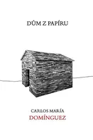 Dům z papíru - Carlos María Domínguez (2016, brožovaná)