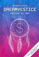 Dreamvestice: Obchod se sny - Jiří Vokiel Čmolík (2016, brožovaná)