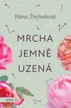 Mrcha jemně uzená - Hana Švejnohová…