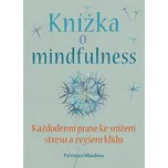 Knížka o mindfulness: Každodenní praxe…