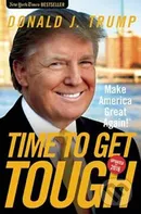 Time to Get Tough - Donald J. Trump [EN] (2017, brožovaná)