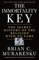 The Immortality Key: The Secret History of the Religion with No Name - Brian C. Muraresku [EN] (2020, pevná)