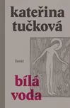 Bílá Voda - Kateřina Tučková (2022)…