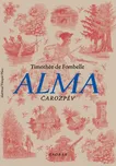 Alma: Čarozpěv - Timothée de Fombelle…