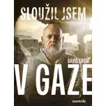 Sloužil jsem v Gaze: Historky z…