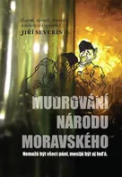 Mudrování národu moravského - Jiří Severin (2018, brožovaná)