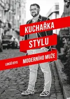 Kuchařka stylu moderního muže - Lukáš Otys (2019, brožovaná)